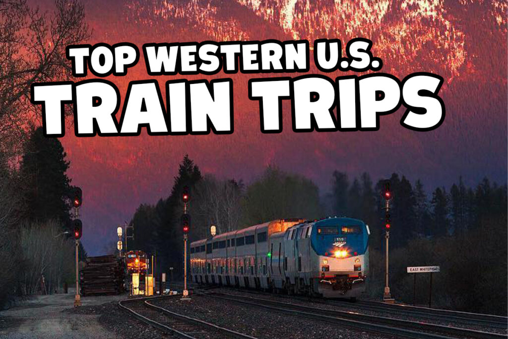 What are the best Western U.S. train ride vacations?