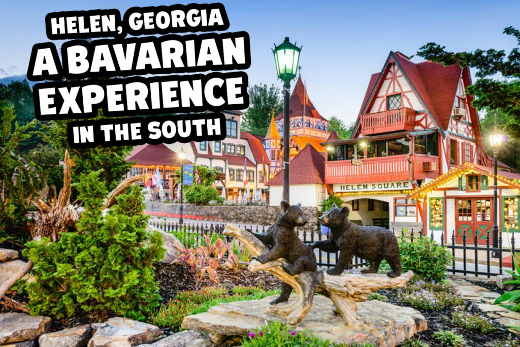 Helen, Georgia – A U.S. Bavarian Town To Visit