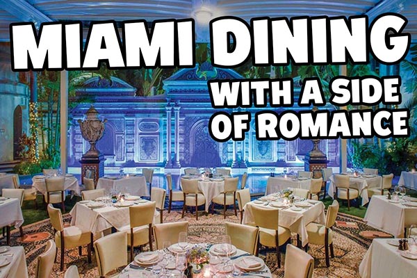 Looking for the most romantic dining restaurants that Miami has to offer, this list will get you started on the perfect evening.